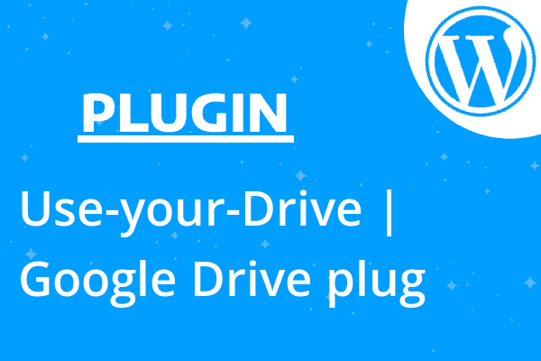Use-your-Drive | Google Drive plug